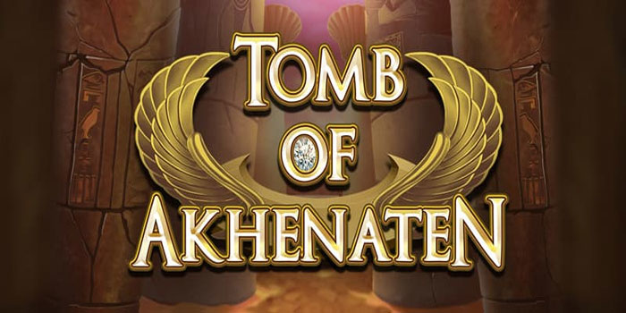 Cara Jitu Menang Jackpot Besar di Slot Tomb Of Akhenaten