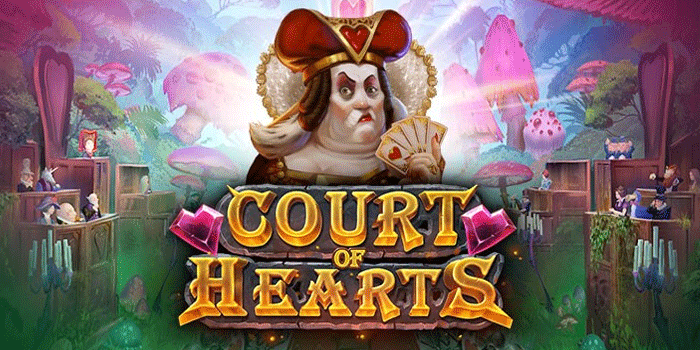 Cara Mendapatkan Jackpot Slot Court of Hearts dengan Mudah