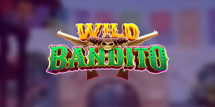 Strategi Menang Besar Slot Wild Bandito di Jam Gacor Hari ini